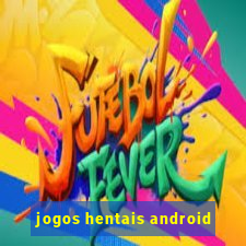 jogos hentais android